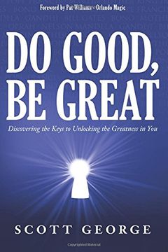 portada Do Good, Be Great: Discovering the Keys to Unlocking the Greatness in You