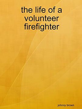 portada The Life of a Volunteer Firefighter (en Inglés)