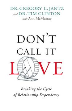 portada Don't Call It Love: Breaking the Cycle of Relationship Dependency (en Inglés)