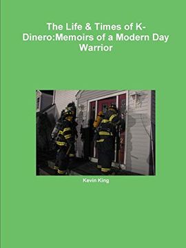 portada The Life & Times of K-Dinero: Memoirs of a Modern day Warrior (en Inglés)