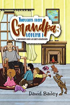 portada Thoughts From Grandpa: Volume 1: A Humorous Look at Life'S Curiosities (in English)