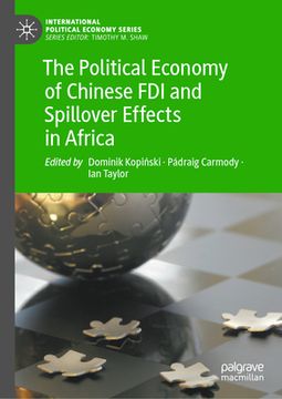 portada The Political Economy of Chinese FDI and Spillover Effects in Africa (en Inglés)