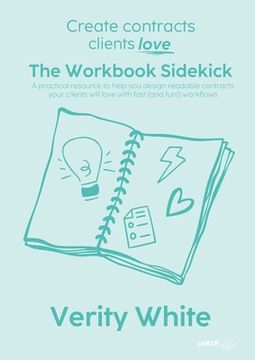 portada Create Contracts Clients Love - The Workbook Sidekick: A practical resource to help you design readable contracts your clients will love with fast (an (en Inglés)