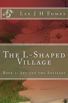 portada The L-Shaped Village: Art and the Artisans: Volume 1