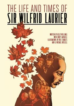 portada The Life and Times of sir Wilfrid Laurier (en Inglés)