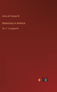 portada Democracy in America: Vol. 2 - in large print (in English)