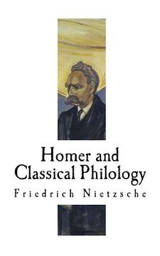 portada Homer and Classical Philology: Friedrich Nietzsche (en Inglés)