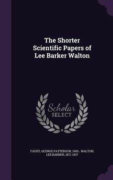 portada The Shorter Scientific Papers of Lee Barker Walton (in English)
