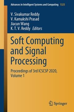 portada Soft Computing and Signal Processing: Proceedings of 3rd Icscsp 2020, Volume 1 (en Inglés)