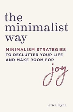 portada The Minimalist Way: Minimalism Strategies to Declutter Your Life and Make Room for joy (en Inglés)