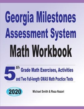 portada Georgia Milestones Assessment System Math Workbook: 5th Grade Math Exercises, Activities, and Two Full-Length GMAS Math Practice Tests (en Inglés)