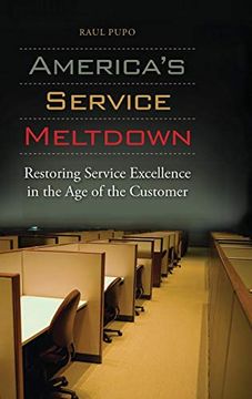 portada America's Service Meltdown: Restoring Service Excellence in the age of the Customer (in English)