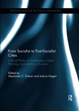 portada From Socialist to Post-Socialist Cities: Cultural Politics of Architecture, Urban Planning, and Identity in Eurasia (Association for the Study of Nationalities) (en Inglés)