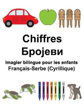 portada Français-Serbe (Cyrillique) Chiffres Imagier bilingue pour les enfants (in French)