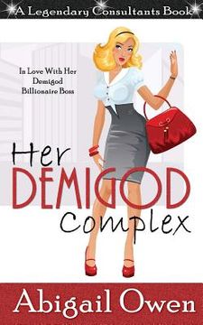 portada Her Demigod Complex: In Love With Her Demigod Billionaire Boss (in English)
