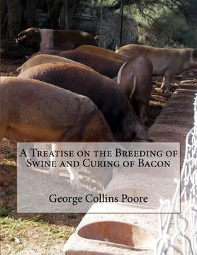 portada A Treatise on the Breeding of Swine and Curing of Bacon (en Inglés)