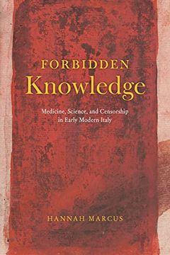portada Forbidden Knowledge: Medicine, Science, and Censorship in Early Modern Italy (in English)