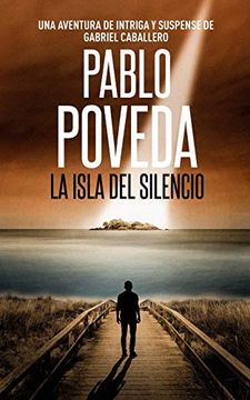 portada La Isla del Silencio: Una Aventura de Intriga y Suspense de Gabriel Caballero: 1 (Series Detective Privado Crimen y Misterio)