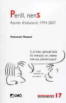 portada Perill, nens: Apunts d'educació 1994-2007 (MICRO-MACRO REFERENCIES) (in Catalá)