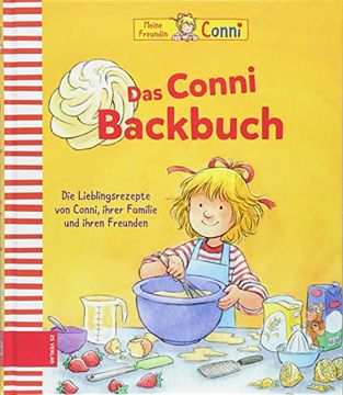 portada Das Conni Backbuch: Die Lieblingsrezepte von Conni, Ihrer Familie und Ihren Freunden (en Alemán)