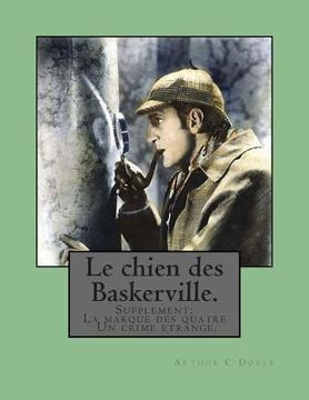 portada Le chien des Baskerville.: Supplement: La marque des quatre; Un crime etrange. (en Francés)