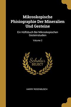 portada Mikroskopische Phisiographie Der Mineralien Und Gesteine: Ein Hülfsbuch Bei Mikroskopischen Gesteinstudien; Volume 2 (en Alemán)