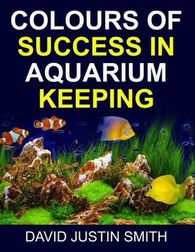 portada Colours of Success in Aquarium Keeping (en Inglés)