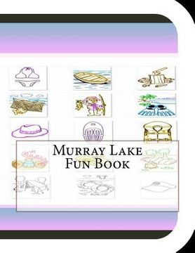 portada Murray Lake Fun Book: A Fun and Educational Book About Murray Lake (en Inglés)