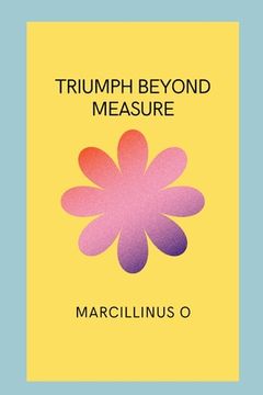 portada Triumph Beyond Measure (en Inglés)