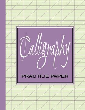 portada Calligraphy Practice Workbook: Learn Calligraphy Practice Sheets Slanted Grid Paper Notebook for Beginners to Learn Handwriting - Purple Lavender