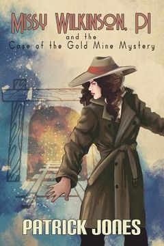 portada Missy Wilkinson, PI and the Case of the Gold Mine Mystery (2 of 4) (en Inglés)