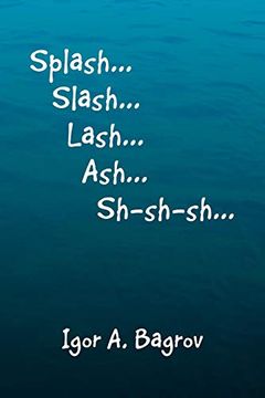 portada ''splash. Slash. Lash. Ash. Sh-Sh-Sh. ''s (en Inglés)