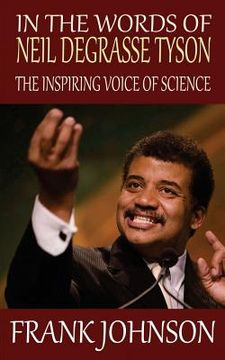 portada In the Words of Neil deGrasse Tyson: The Inspiring Voice of Science (en Inglés)