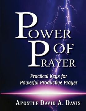 portada Power of Prayer: Practical Keys for Powerful Productive Prayer (en Inglés)