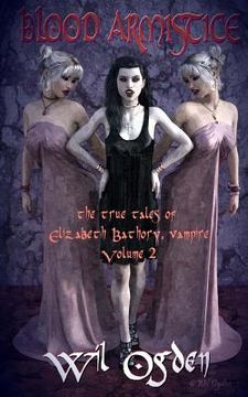 portada Blood Armistice: The True Tales of Elizabeth Bathory, Vampire. Volume II (in English)