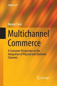 portada Multichannel Commerce: A Consumer Perspective on the Integration of Physical and Electronic Channels (en Inglés)