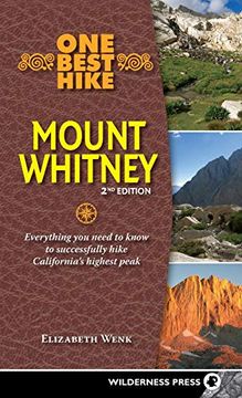 portada One Best Hike: Mount Whitney: Everything you Need to Know to Successfully Hike California's Highest Peak (en Inglés)