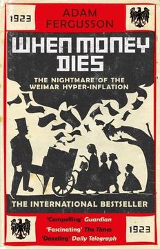 portada When Money Dies: The Nightmare of the Weimar Hyper-Inflation