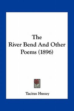 portada the river bend and other poems (1896) (en Inglés)