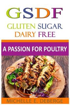 portada A Passion for Poultry: Gluten Sugar Dairy Free (en Inglés)