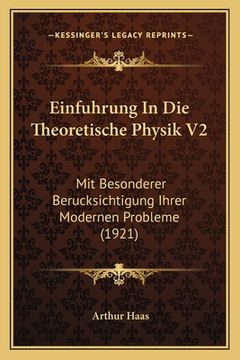 portada Einfuhrung In Die Theoretische Physik V2: Mit Besonderer Berucksichtigung Ihrer Modernen Probleme (1921) (en Alemán)