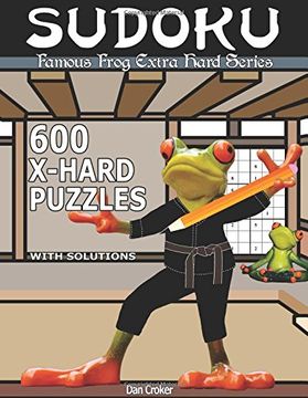 portada Famous Frog Sudoku 600 Extra Hard Puzzles With Solutions: An Extra Hard Series Book (Famous Frog Extra Hard Series) (Volume 4)