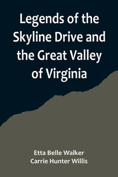 portada Legends of the Skyline Drive and the Great Valley of Virginia 