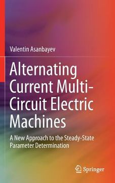 portada Alternating Current Multi-Circuit Electric Machines: A New Approach to the Steady-State Parameter Determination (en Inglés)
