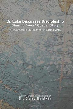 portada Dr. Luke Discusses Discipleship: A Devotional Study Guide Through the Book of Acts (in English)