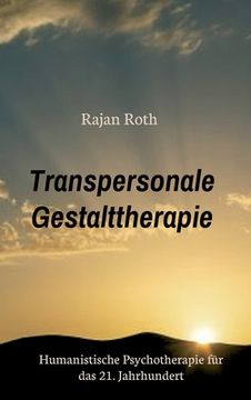 portada Transpersonale Gestalttherapie: Humanistische Psychotherapie für das 21. Jahrhundert (en Alemán)