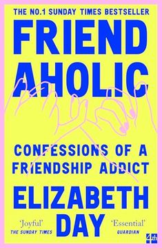 portada Friendaholic: Confessions of a Friendship Addict (in English)