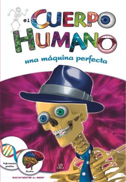 portada El Cuerpo Humano: Una Máquina Perfecta (Exploradores del Saber) (in Spanish)