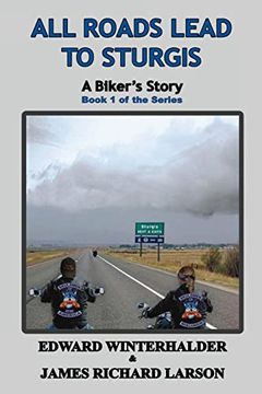 portada All Roads Lead to Sturgis: A Biker's Story (Book 1 of the Series) (en Inglés)