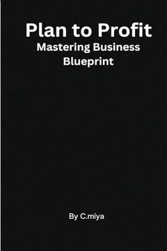 portada Plan to Profit Mastering Business Blueprint (en Inglés)